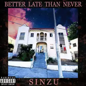 Better Late Than Never BY Sinzu